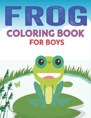 Frog Coloring Book for Boys: Delightful & Decorative Collection! Patterns of Frogs & Toads For Children’’s (40 beautiful illustrations Pages for hou