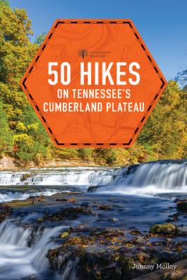 50 Hikes on Tennessee’’s Cumberland Plateau