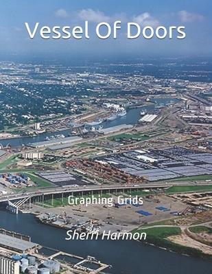 Vessel Of Doors: Graphing Grids