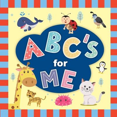 ABC’’s for Me: Baby books, toddler books, alphabet Book. baby books for first year. From A to Z.
