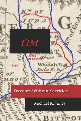 Tim: Freedom Without Sacrifices