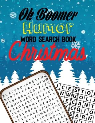 OK Boomer Humor Word Search Book Christmas: Unique Large-Print Puzzles Christmas Word Search Puzzle Book for Adults Brain Exercise Game, 360+ Cleverly
