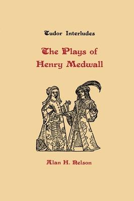 The Plays of Henry Medwall