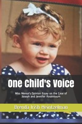 One Child’’s Voice: Miss Mensa’’s Opinion Essay on the Case of Joseph and Jennifer Rosenbaum