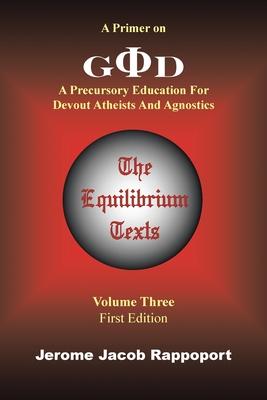 A Primer on Gd: A Precursory Education for Devout Atheists and Agnostics (The Equilibrium Texts, Vol. 3)