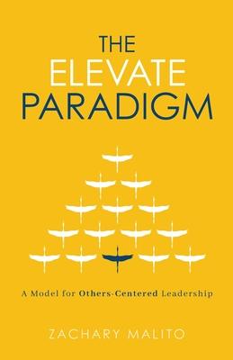 The Elevate Paradigm: A Model for Others-Centered Leadership