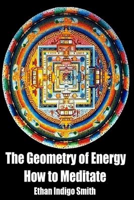 The Geometry of Energy: How to Meditate