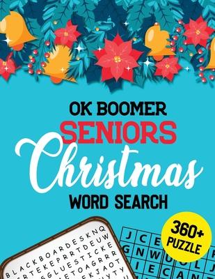 OK Boomer Seniors Christmas Word Search: 360+ Christmas Word Search Puzzle Book for Seniors Brain Exercise Game, Cleverly Hidden Word Searches, Qualit