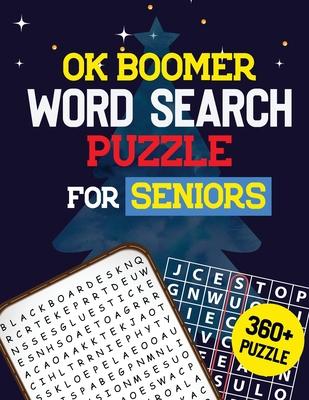OK Boomer Word Search Puzzle for Seniors: 360+ Seniors Word Search Puzzle Book for Brain Exercise Game, Cleverly Hidden Word Searches, Quality Time Sp