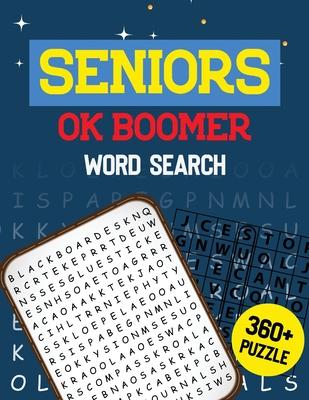 Seniors OK Boomer Word Search: 360+ Seniors Word Search Puzzle Book for Brain Exercise Game, Cleverly Hidden Word Searches Jumbo Print Puzzle Books,