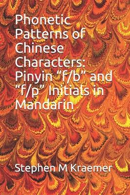 Phonetic Patterns of Chinese Characters: Pinyin f/b and f/p Initials Mandarin