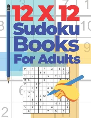 12x12 Sudoku Books For Adults: Brain Games Sudoku - Logic Games For Adults