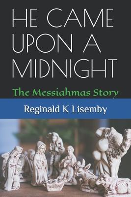 He Came Upon a Midnight: The Messiahmas Story