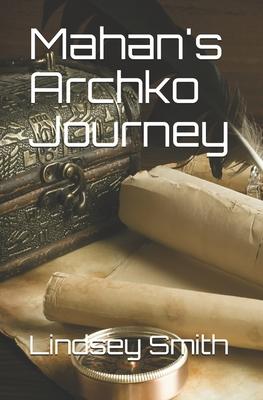 Mahan’’s Archko Journey