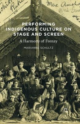 Performing Indigenous Culture on Stage and Screen: A Harmony of Frenzy