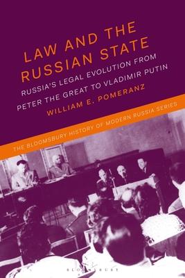 Law and the Russian State: Russia’’s Legal Evolution from Peter the Great to Vladimir Putin