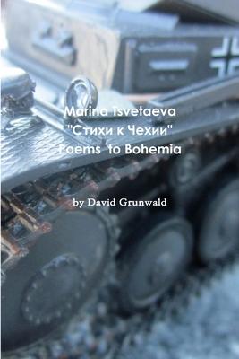 Marina Tsvetaeva’’s Poems to Bohemia