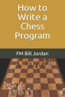 How to Write a Chess Program