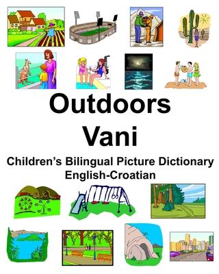 English-Croatian Outdoors/Vani Children’’s Bilingual Picture Dictionary