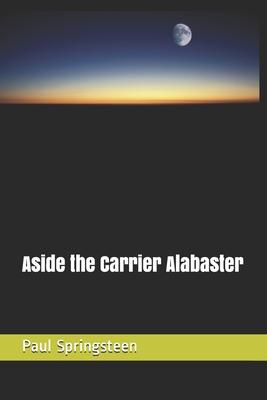 Aside the Carrier Alabaster