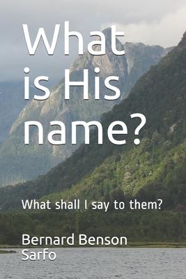 What is His name?: What shall I say to them?)