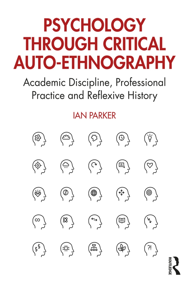 Psychology Through Critical Auto-Ethnography: Academic Discipline, Professional Practice and Reflexive History