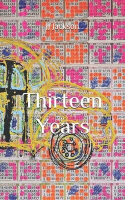 Thirteen Years