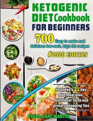 Ketogenic Diet Cookbook for Beginners: 700 Easy to Make and Delicious Low-Carb, High Fat Recipes, #2020 Edition. Includes a 21 Day Diet Meal Plan, Nut