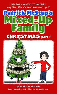 Patrick McStup’’s Mixed-Up Family Christmas part 1