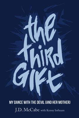 The Third Gift: My Dance with the Devil (and Her Mother)