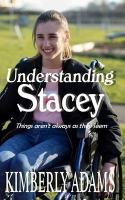 Understanding Stacey: Things aren’’t always as they seem