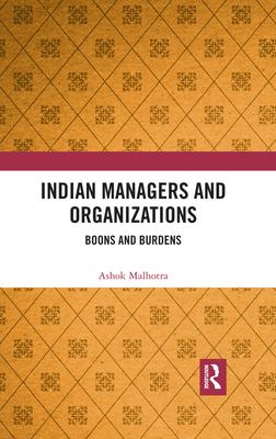 Indian Managers and Organizations: Boons and Burdens