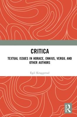 Critica: Textual Issues in Horace, Ennius, Vergil and Other Authors