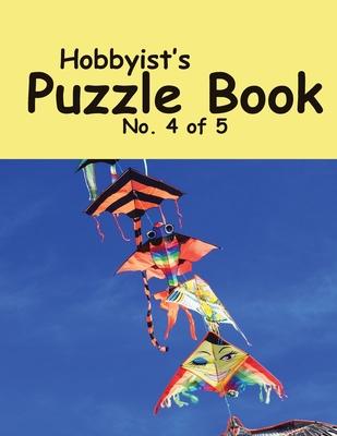 Hobbyist’’s Puzzle Book - No. 4 of 5: Word Search, Sudoku, and Word Scramble Puzzles