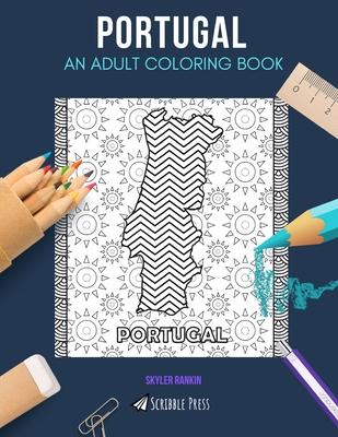 Portugal: AN ADULT COLORING BOOK: A Portugal Coloring Book For Adults