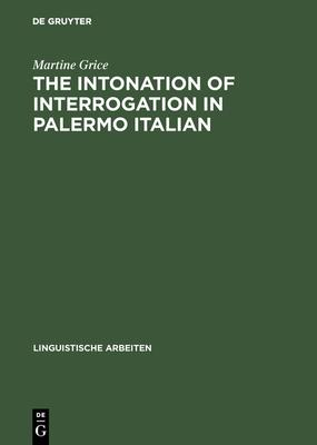 The Intonation of Interrogation in Palermo Italian: Implications for Intonation Theory