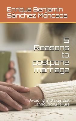 5 Reasons to postpone marriage: Avoiding mistakes that announcing failure