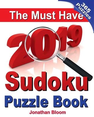 The Must Have 2019 Sudoku Puzzle Book: The 2019 sudoku puzzle book with 365 daily sudoku grids. Sudoku puzzles for every day of the year. 365 Sudoku G