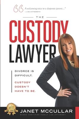 The Custody Lawyer: Divorce Is Difficult - Custody Doesn’’t Have To Be
