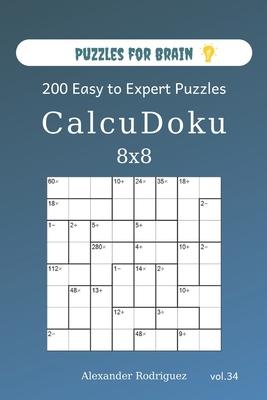 Puzzles for Brain - CalcuDoku 200 Easy to Expert Puzzles 8x8 (volume 34)