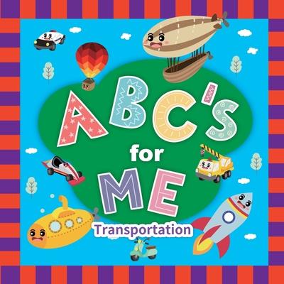 ABC’’s for Me. Transportation: Baby books, toddler books, alphabet Book. baby books for first year. From A to Z.