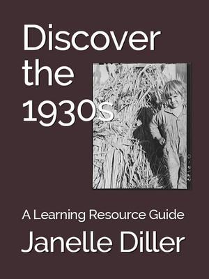 Discover the 1930s: A Learning Resource Guide
