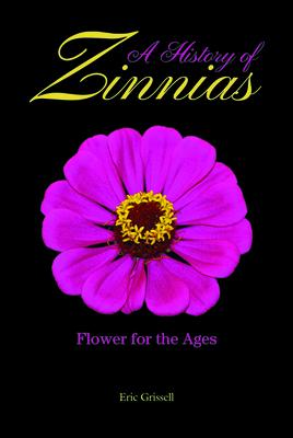 A History of Zinnias: Flower for the Ages
