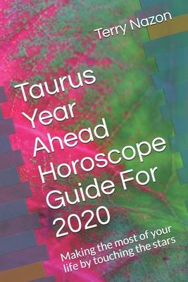Taurus Year Ahead Horoscope Guide For 2020: Making the most of your life by touching the stars