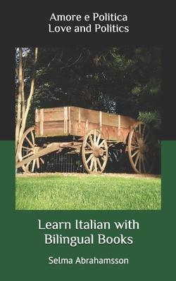 Learn Italian with Bilingual Books: Amore e Politica