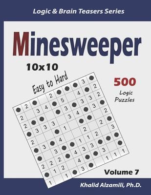 Minesweeper: 500 Easy to Hard Logic Puzzles (10x10)