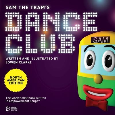 Sam the Tram’’s Dance Club: North American Edition