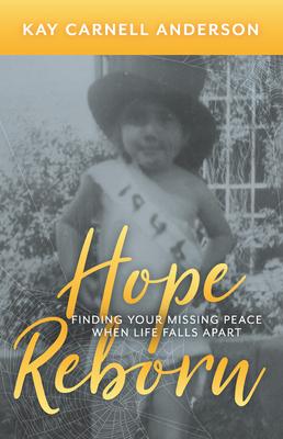 Hope Reborn: Finding Your Missing Peace When Life Falls Apart