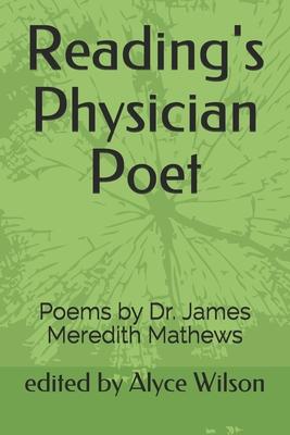 Reading’’s Physician Poet: Poems by Dr. James Meredith Mathews