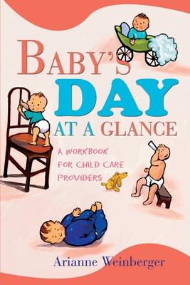 Baby’’s Day At A Glance: A Workbook For Child Care Providers